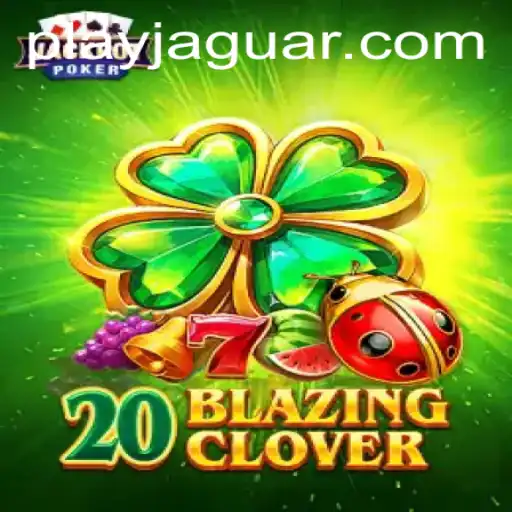Exploring the Exciting World of 20BlazingClover by JAGUAR PLAY